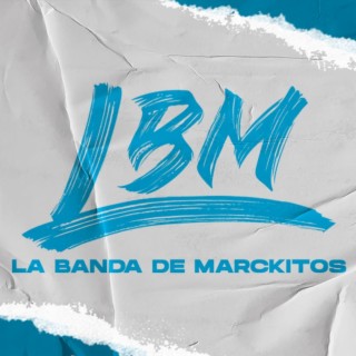 LBM-LA BANDA DE MARCKITOS