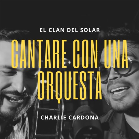 Cantare Con Una Orquesta ft. Charlie Cardona | Boomplay Music