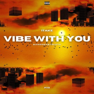 VIBE WITH YOU