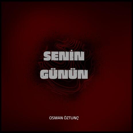 Senin Günün | Boomplay Music