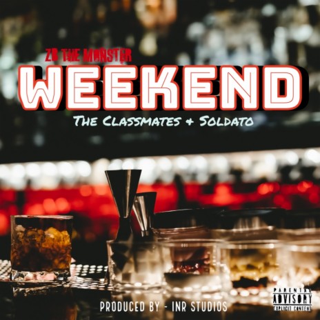 Weekend ft. The Classmates & Soldato | Boomplay Music