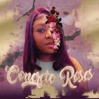 Concrete Roses ft. Nevaeh Love lyrics | Boomplay Music