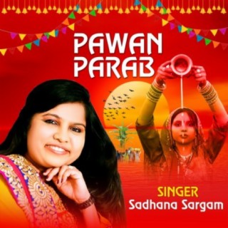 Pawan Parab - Chhath Geet