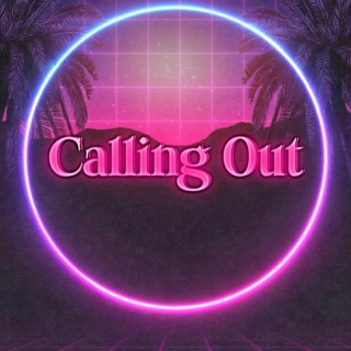 Calling Out lyrics | Boomplay Music