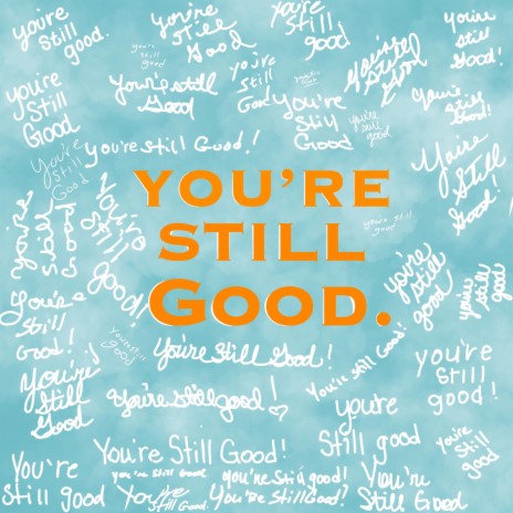 You're Still Good