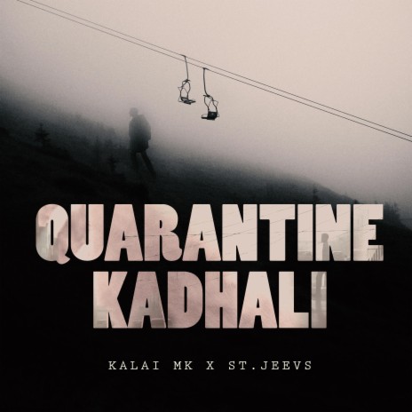 Quarantine Kadhali ft. st.jeevs | Boomplay Music