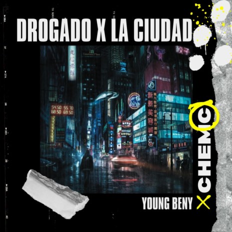 Drogado x La Ciudad ft. Young Beny | Boomplay Music