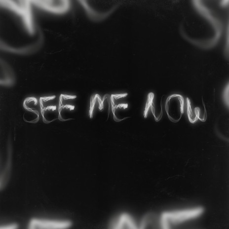 See me now | Boomplay Music