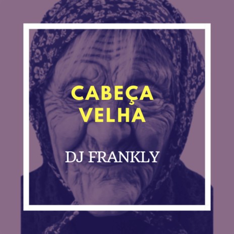 Cabeça Velha | Boomplay Music