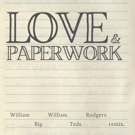 Love & Paperwork (Big Teds Remix) ft. Big Teds | Boomplay Music