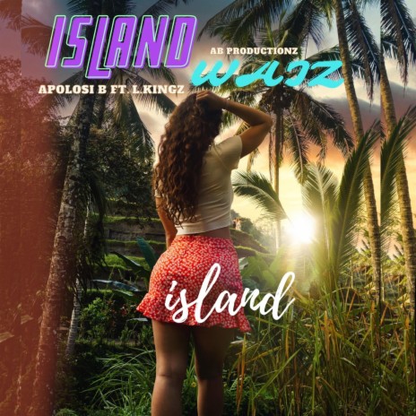 Her Island Waiz ft. L Kingz | Boomplay Music