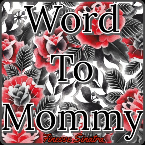 Word to Mommy | Boomplay Music