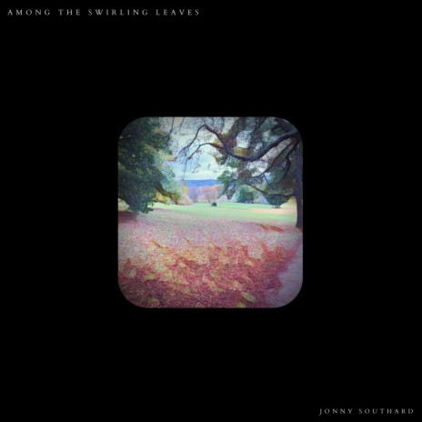 Among The Swirling Leaves | Boomplay Music