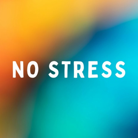 no stress | Boomplay Music