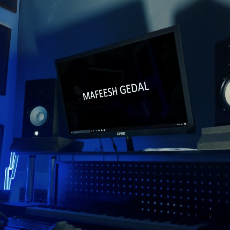 mafeesh gedal | Boomplay Music