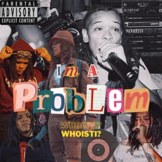 I'm A Problem lyrics | Boomplay Music