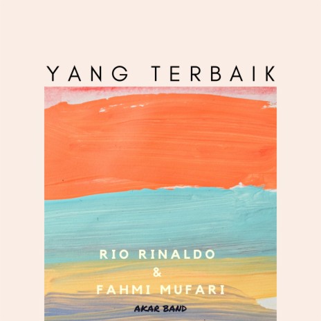 Yang Terbaik ft. Fahmi Mufari & Rio Rinaldo