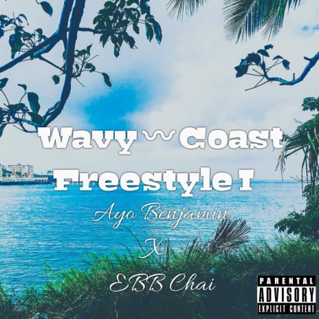 Wavy Coast 1 (Freestyle) ft. EBB Chai | Boomplay Music