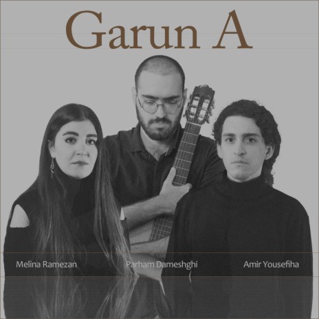 Garun A ft. Parham Dameshghi & Amir Yousefiha