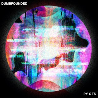 DUMBFOUNDED ft. THROWING SNOW lyrics | Boomplay Music