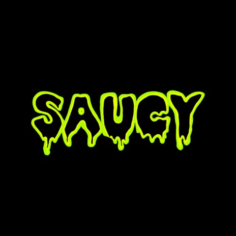 Saucy. | Boomplay Music