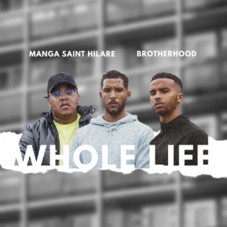Whole Life ft. Manga Saint Hilare lyrics | Boomplay Music