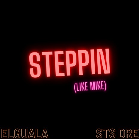 Steppin ft. Sts Dre
