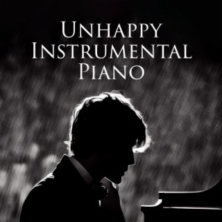 Unhappy Instrumental Piano: Sad Piano Music for Autumn Night