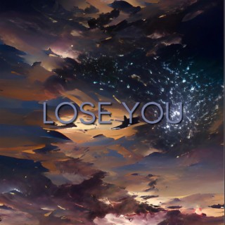 Lose You