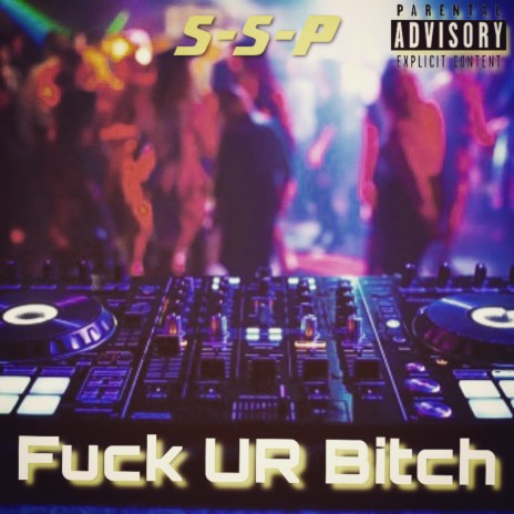 Fuck UR Bitch | Boomplay Music