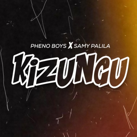 Kizungu ft. samy  palila | Boomplay Music