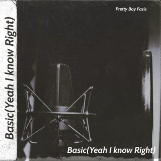 Basic(Yeah I know Right) lyrics | Boomplay Music