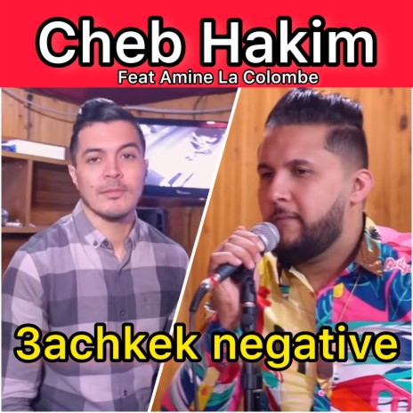 3achkak Négative ft. Amine La Colombe | Boomplay Music