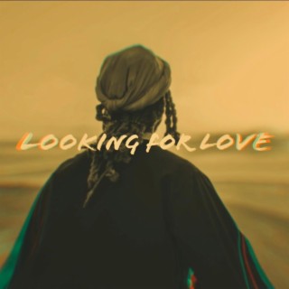 Looking for Love lyrics | Boomplay Music