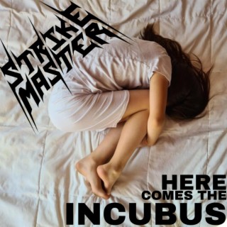 Here Comes The Incubus lyrics | Boomplay Music