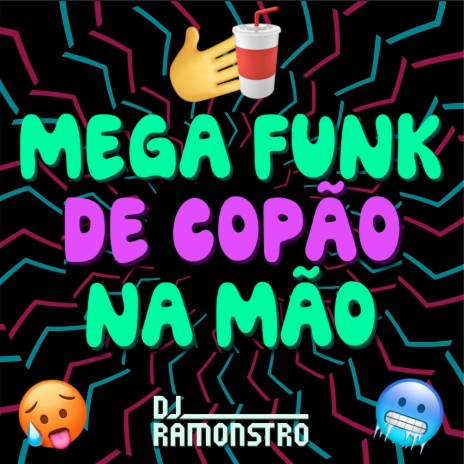 Mega Funk De Copão na Mão ft. SÓ MEGA FUNK & MC Leléto | Boomplay Music