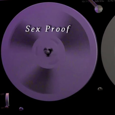 Sex Proof (Explicit Version) | Boomplay Music