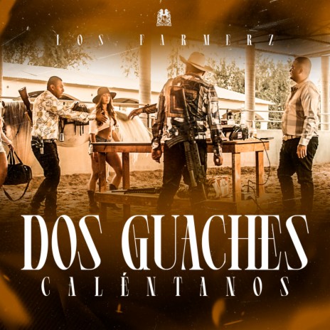 Dos Guaches Caléntanos | Boomplay Music