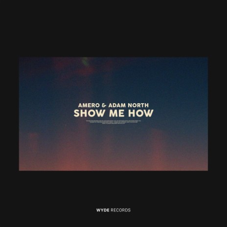 Show Me How ft. Adam North