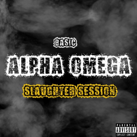 Alpha Omega (Slaughter Session)
