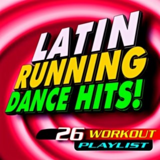 Latin Running Dance Hits! 26 Workout Playlist