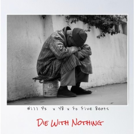 Die With Nothing ft. YB_MND