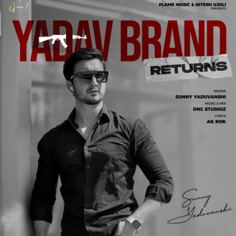 Yadav Brand Returns ft. Nitesh Ujoli, AK Rok | Boomplay Music