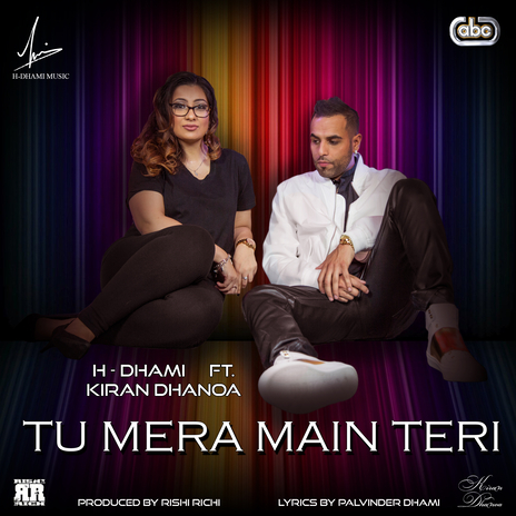 Tu Mera Main Teri ft. Kiran Dhanoa & Rishi Rich | Boomplay Music