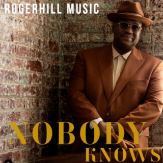 Episode 2427: ROGERHILL MUSIC ~ Talks Working with GRAMMY®-Winning  Producer Steven Russell, His Compositions & The Future "Nobody Knows"