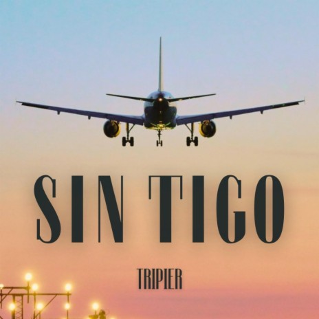 Sin tigo | Boomplay Music