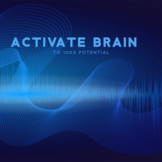 Activate Brain to 100% Potential: Genius Brain Frequency