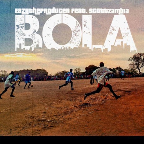 Bola ft. Scott Zambia | Boomplay Music