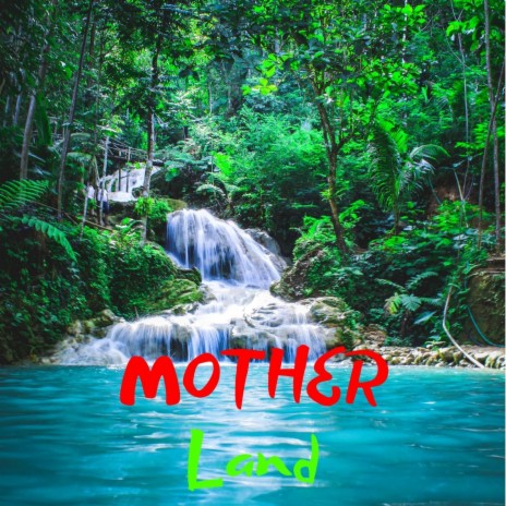 Mother Land | Boomplay Music