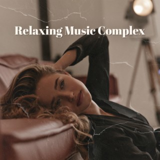 Relaxing Music Complex: Nature Sounds with Calming Instrumental (Piano, Flute, Guitar, Cello and Rain, Singing Birds, Ocean Waves)